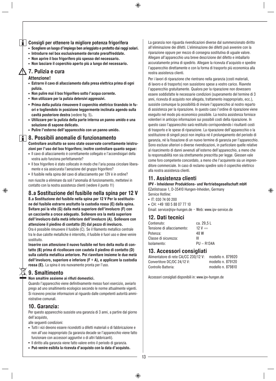 Pulizia e cura, Possibili anomalie di funzionamento, A sostituzione del fusibile nella spina per 12 v | Smaltimento, Garanzia, Assistenza clienti, Dati tecnici, Accessori consigliati | Rocktrail Electric Cool Box  E 30 B Trolley - 12 V User Manual | Page 14 / 26