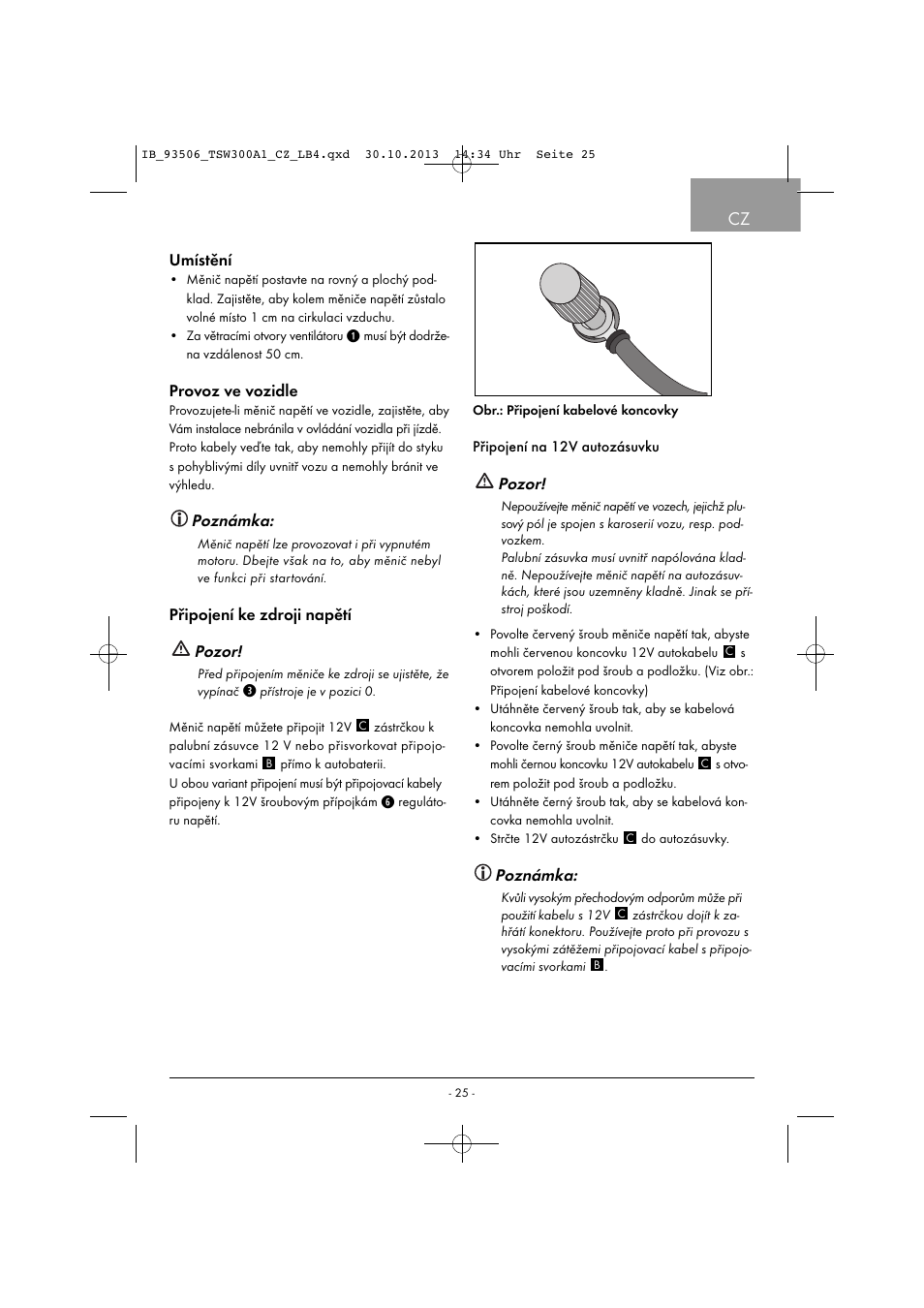 Umístění, Provoz ve vozidle, Poznámka | Připojení ke zdroji napětí pozor, Pozor | Tronic TSW 300 A1 User Manual | Page 28 / 53