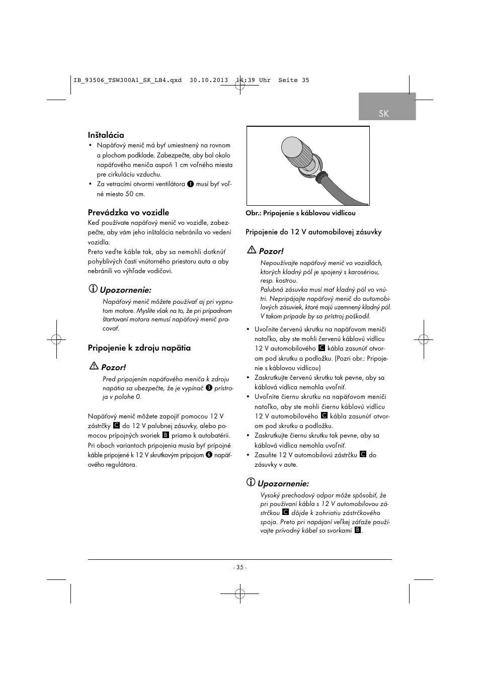 Inštalácia, Prevádzka vo vozidle, Upozornenie | Pripojenie k zdroju napätia pozor, Pozor | Tronic TSW 300 A1 User Manual | Page 38 / 53