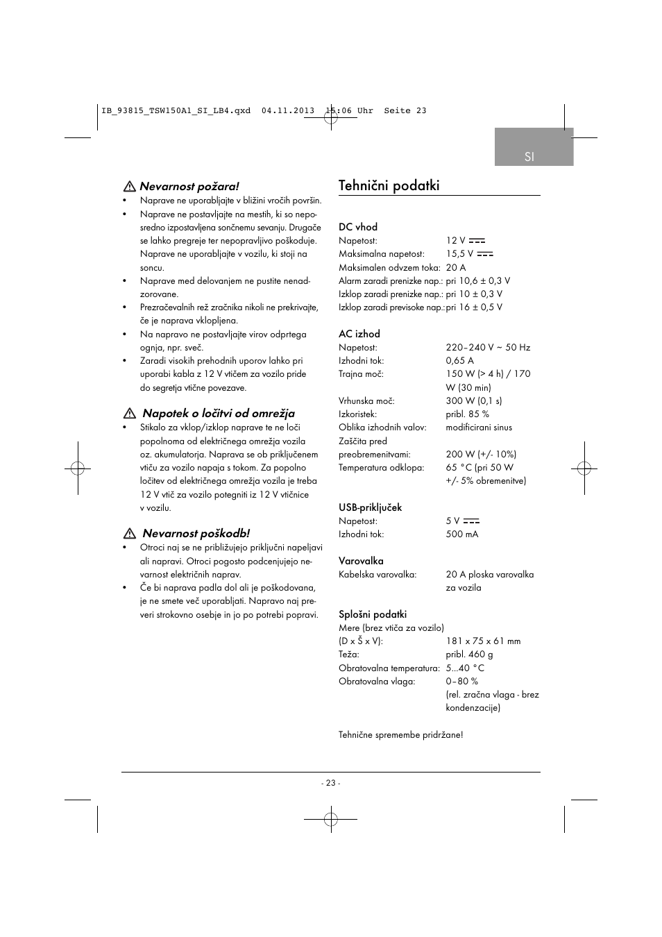 Tehnični podatki, Nevarnost požara, Napotek o ločitvi od omrežja | Nevarnost poškodb | Tronic TSW 150 A1 User Manual | Page 26 / 63