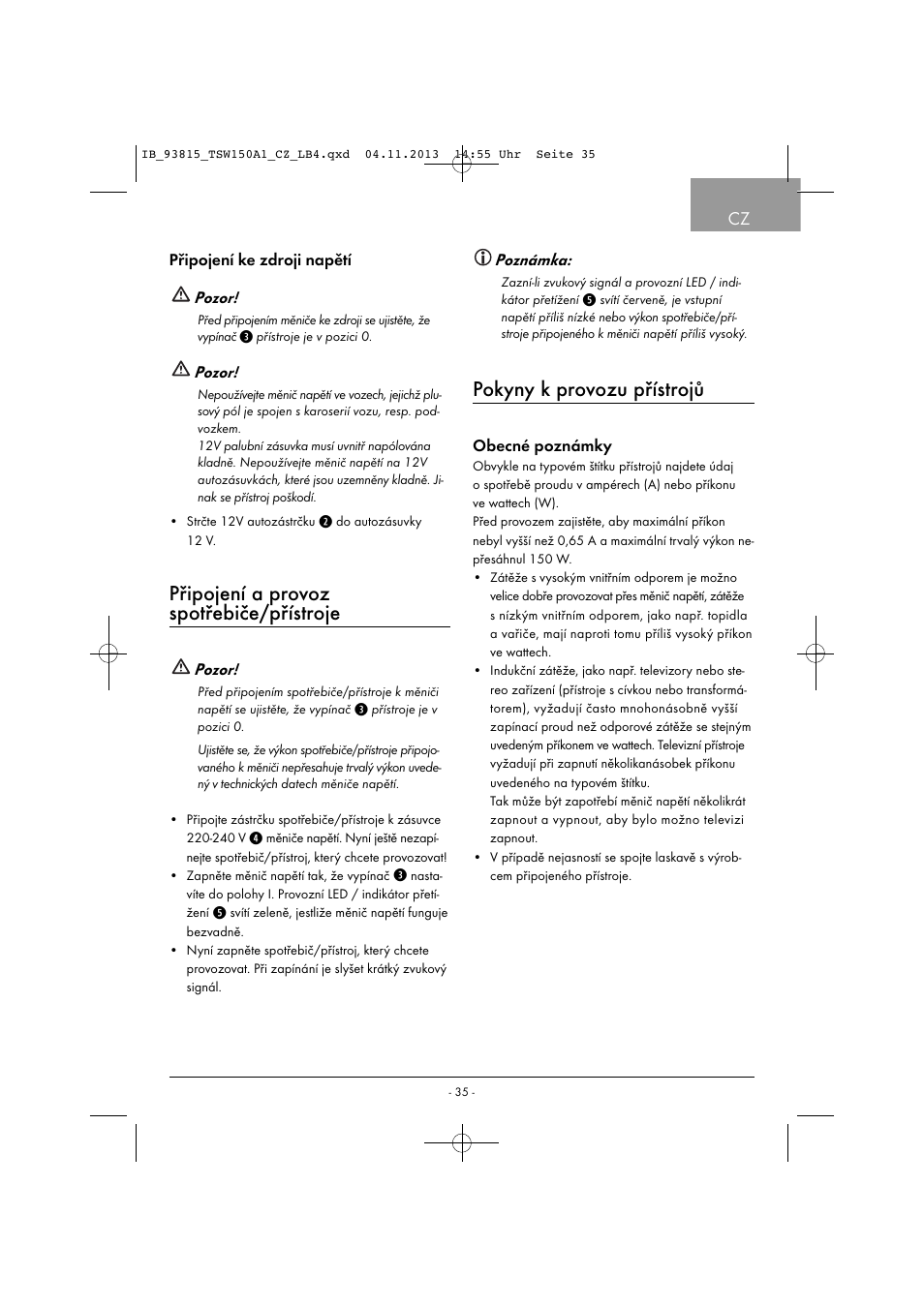 Připojení a provoz spotřebiče/přístroje, Pokyny k provozu přístrojů | Tronic TSW 150 A1 User Manual | Page 38 / 63