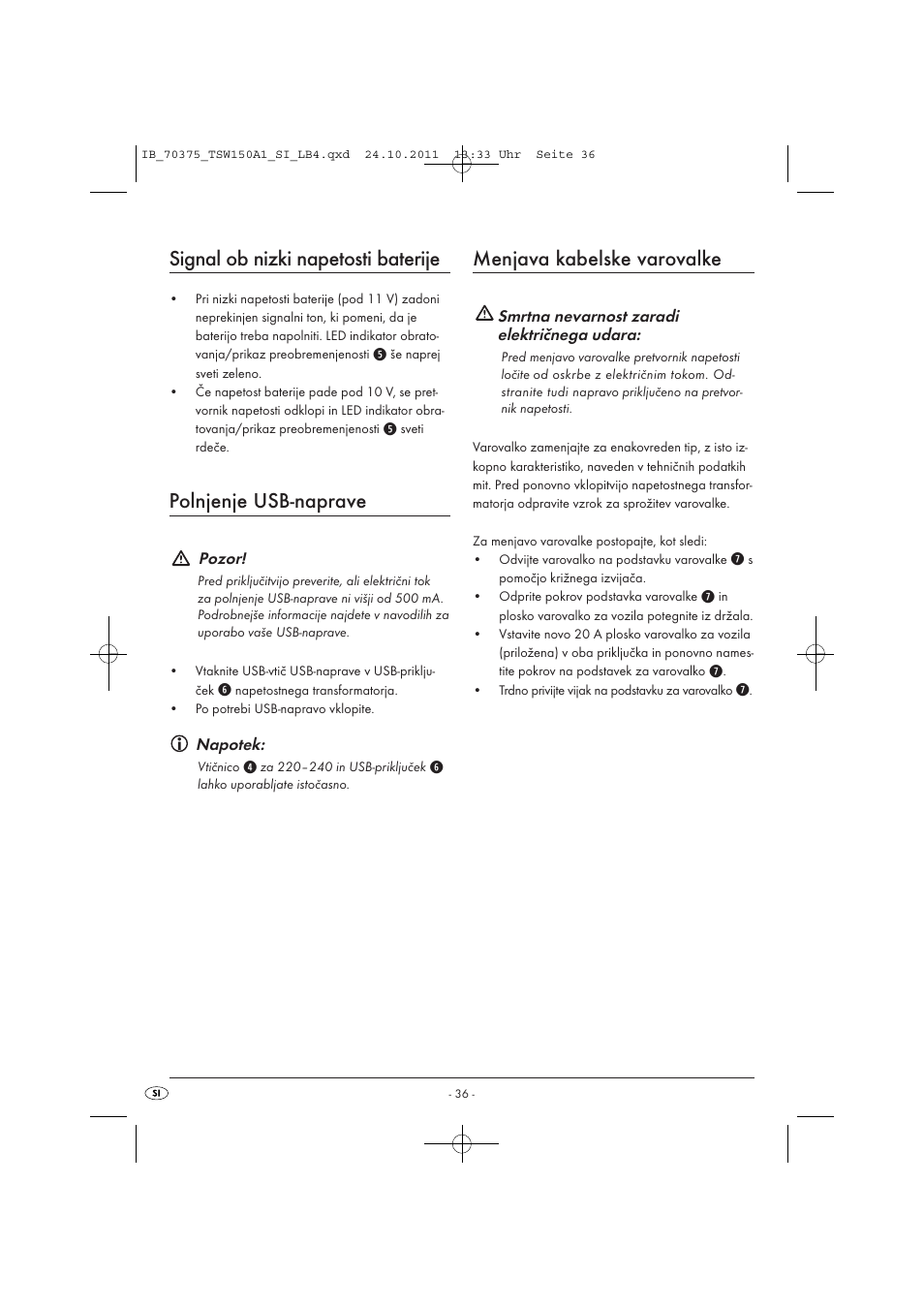 Signal ob nizki napetosti baterije, Polnjenje usb-naprave, Menjava kabelske varovalke | Tronic TSW 150 A1 User Manual | Page 38 / 72