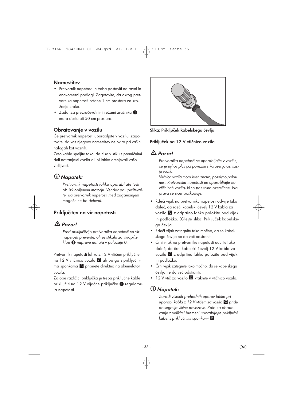 Namestitev, Obratovanje v vozilu, Napotek | Priključitev na vir napetosti pozor, Pozor | Tronic TSW 300 A1 User Manual | Page 37 / 72