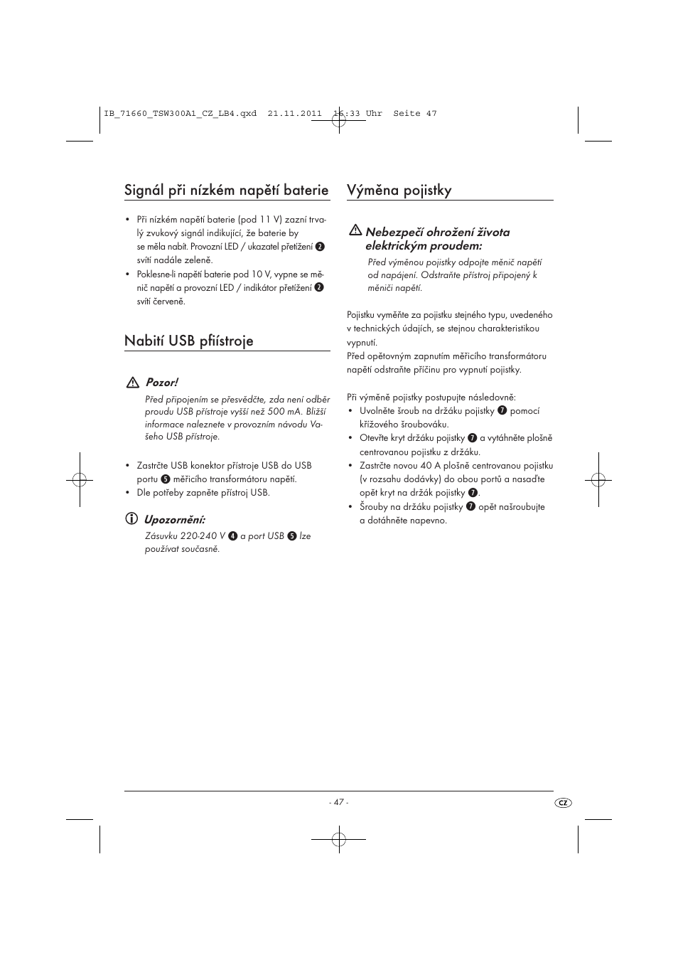 Signál při nízkém napětí baterie, Nabití usb pﬁístroje, Výměna pojistky | Tronic TSW 300 A1 User Manual | Page 49 / 72