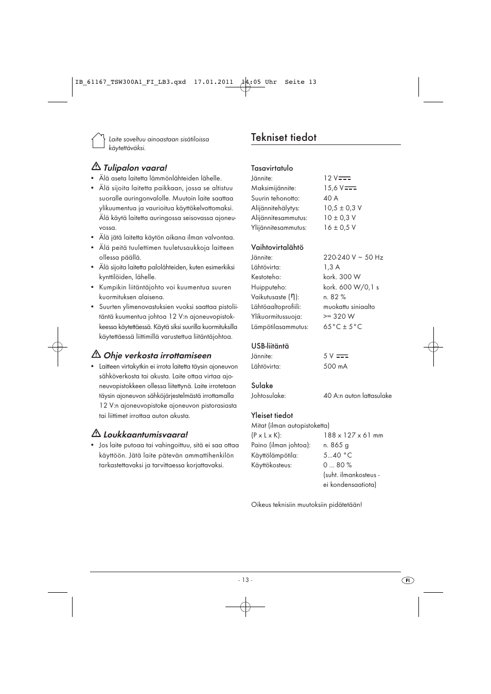 Tekniset tiedot, Tulipalon vaara, Ohje verkosta irrottamiseen | Loukkaantumisvaara | Tronic TSW 300 A1 User Manual | Page 15 / 42