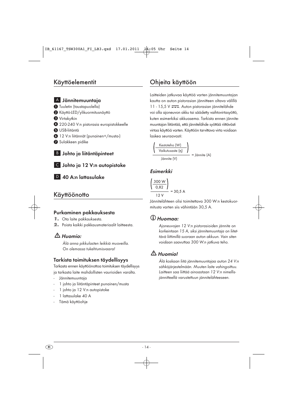 Käyttöelementit, Käyttöönotto, Ohjeita käyttöön | Tronic TSW 300 A1 User Manual | Page 16 / 42