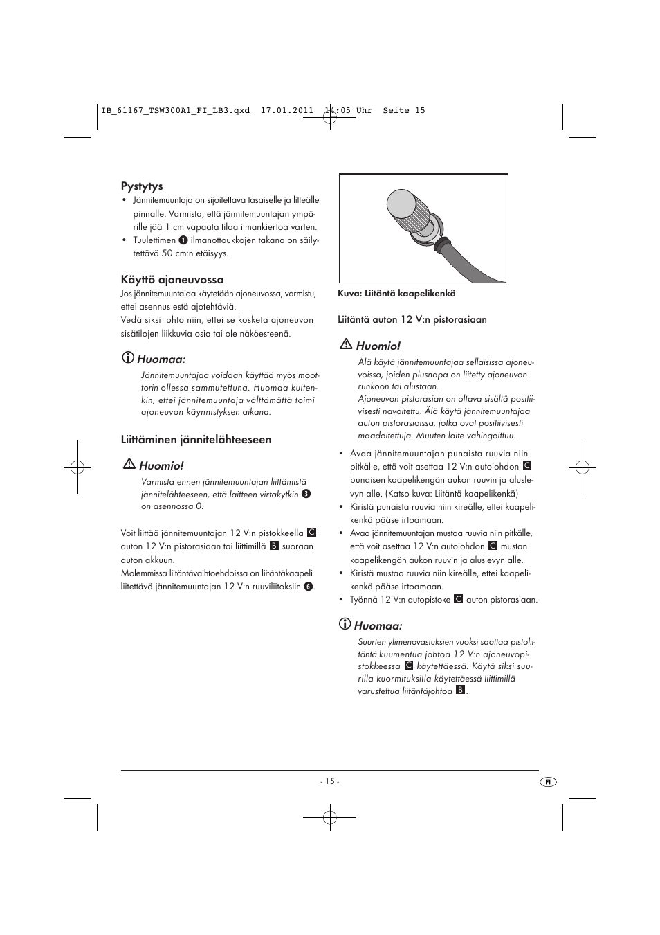 Pystytys, Käyttö ajoneuvossa, Huomaa | Liittäminen jännitelähteeseen huomio, Huomio | Tronic TSW 300 A1 User Manual | Page 17 / 42