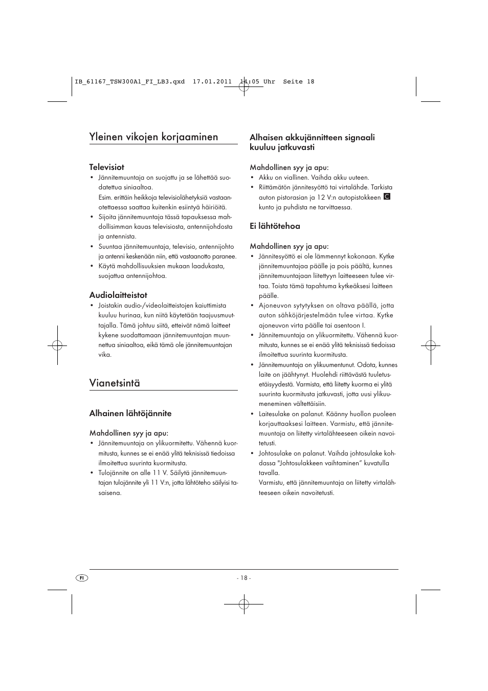 Yleinen vikojen korjaaminen, Vianetsintä, Televisiot | Audiolaitteistot, Alhainen lähtöjännite, Alhaisen akkujännitteen signaali kuuluu jatkuvasti, Ei lähtötehoa | Tronic TSW 300 A1 User Manual | Page 20 / 42