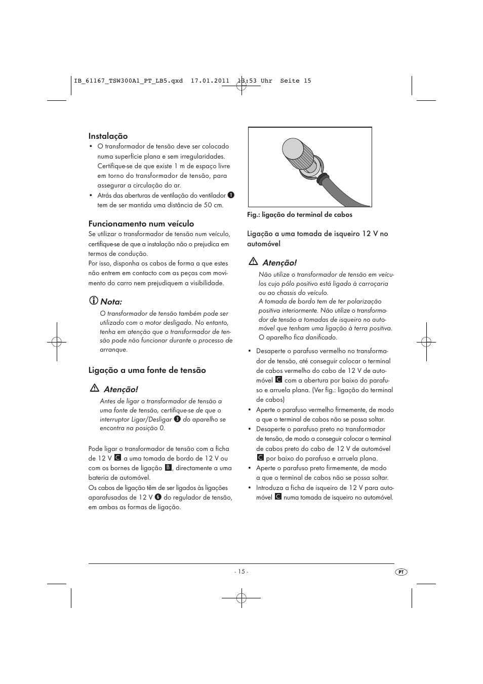 Instalação, Funcionamento num veículo, Nota | Ligação a uma fonte de tensão atenção, Atenção | Tronic TSW 300 A1 User Manual | Page 17 / 42