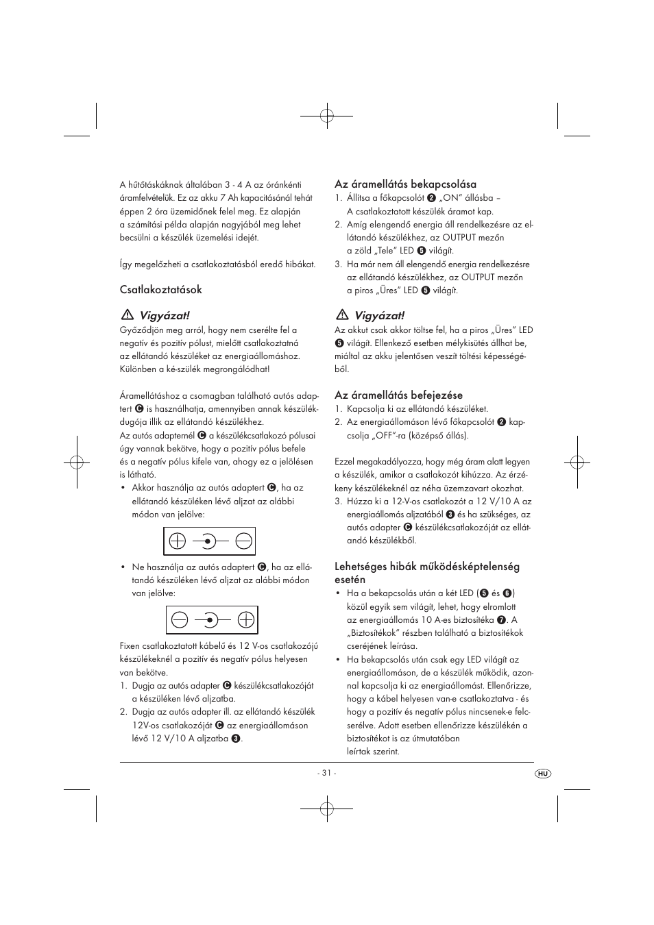 Csatlakoztatások vigyázat, Az áramellátás bekapcsolása, Vigyázat | Az áramellátás befejezése, Lehetséges hibák működésképtelenség esetén | Tronic KH 3002 User Manual | Page 33 / 98