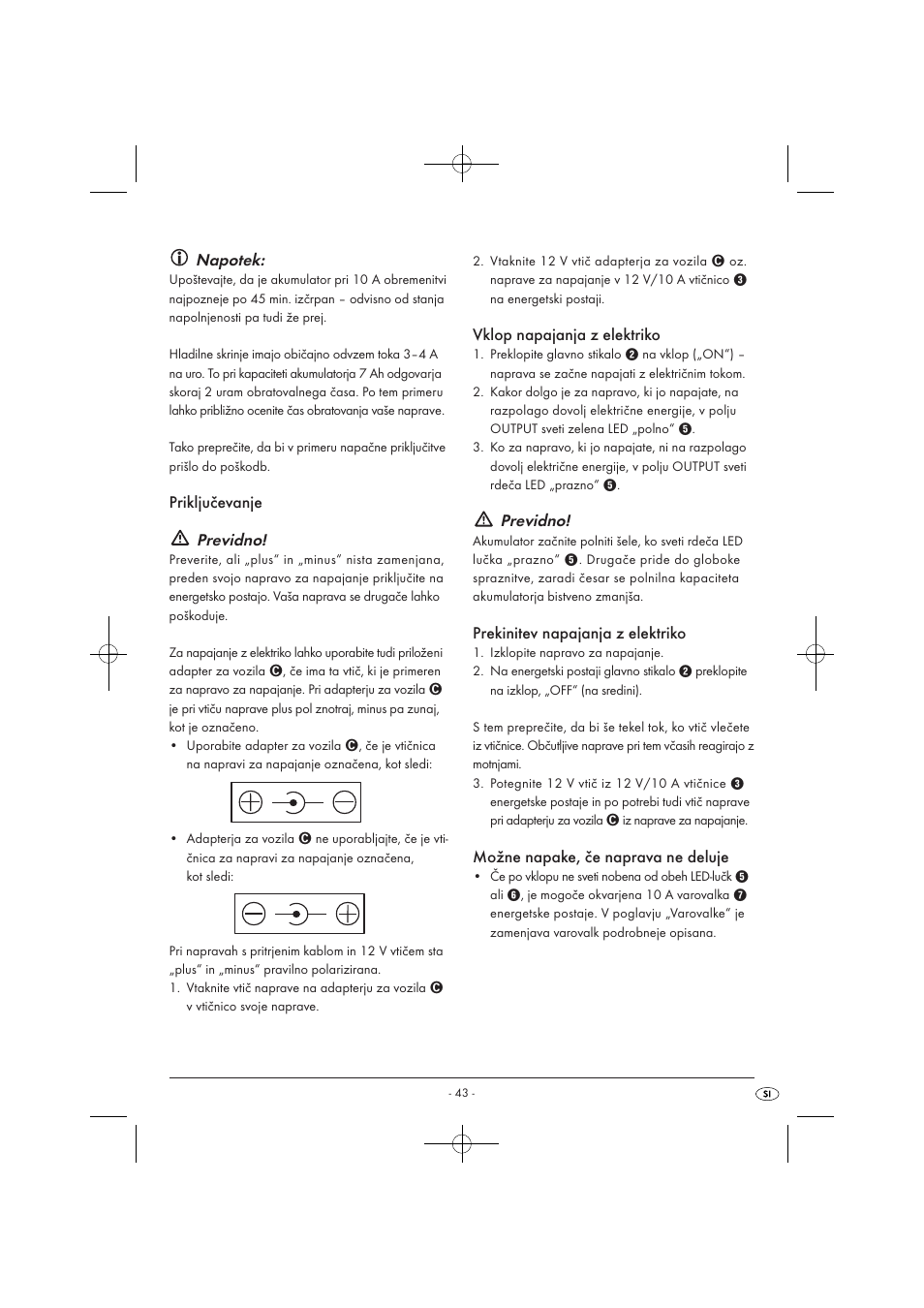 Napotek, Priključevanje previdno, Vklop napajanja z elektriko | Previdno, Prekinitev napajanja z elektriko, Možne napake, če naprava ne deluje | Tronic KH 3002 User Manual | Page 45 / 98