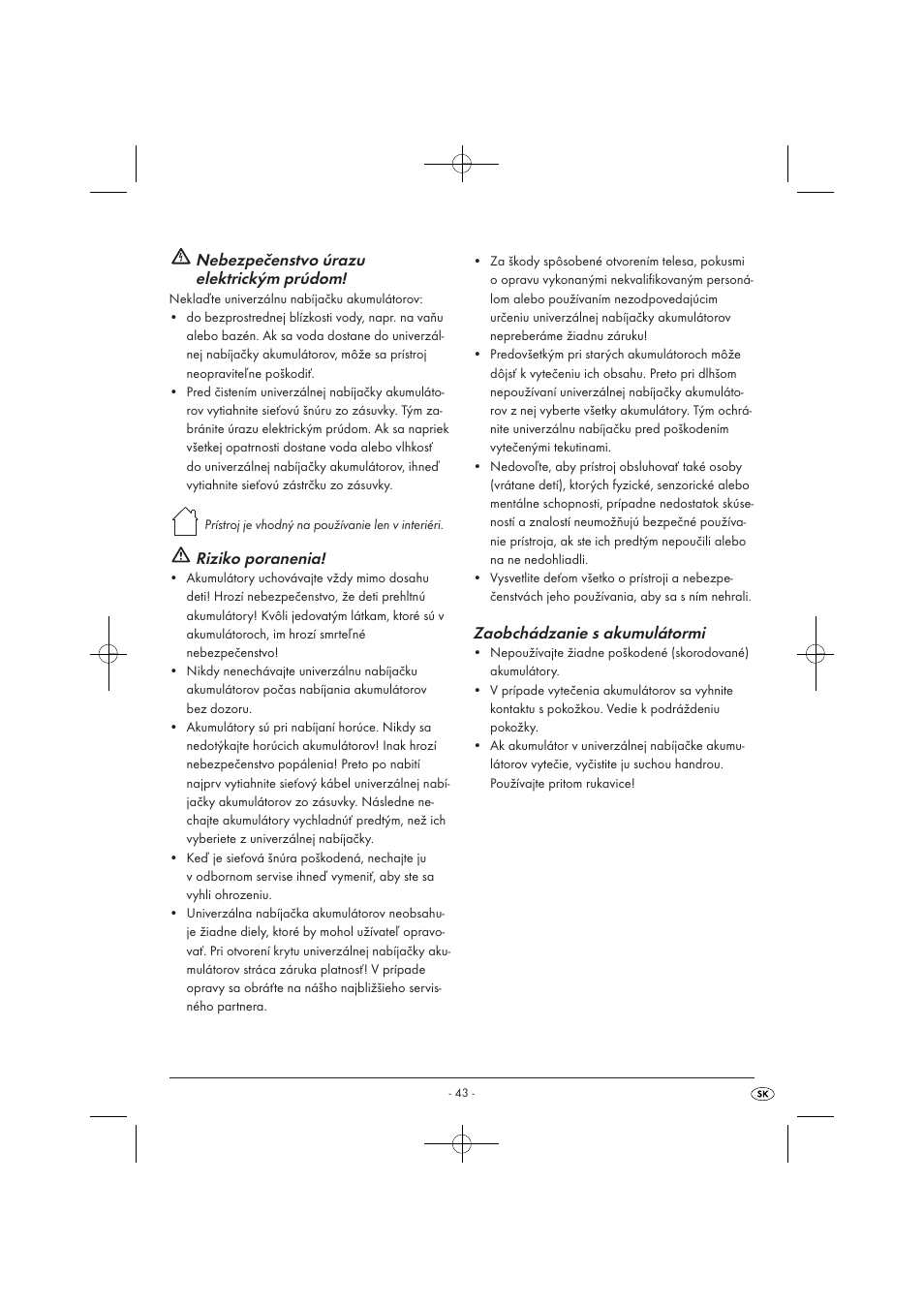 Nebezpečenstvo úrazu elektrickým prúdom, Riziko poranenia, Zaobchádzanie s akumulátormi | Tronic TLG 1000 A1 User Manual | Page 45 / 66