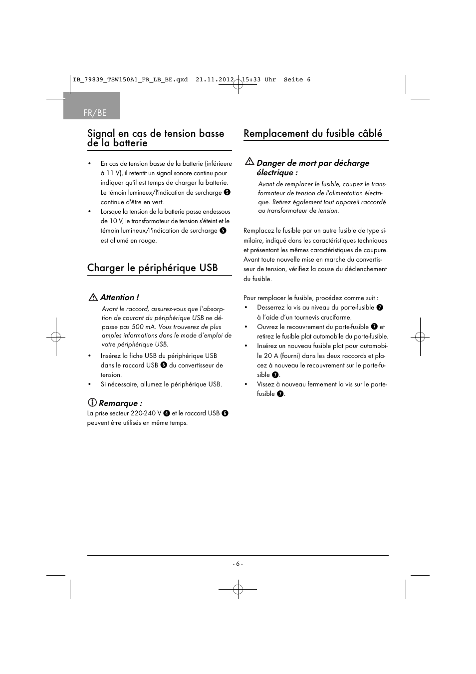 Signal en cas de tension basse de la batterie, Charger le périphérique usb, Remplacement du fusible câblé | Fr/be | Tronic TSW 150 A1 User Manual | Page 9 / 43
