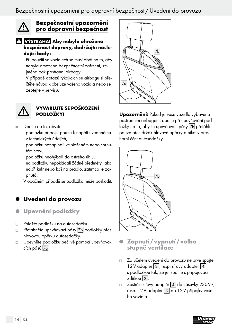 Bezpečnostní upozornění pro dopravní bezpečnost, Uvedení do provozu upevnění podložky, Zapnutí / vypnutí / volba stupně ventilace | Ultimate Speed USB 12 A1 User Manual | Page 14 / 30