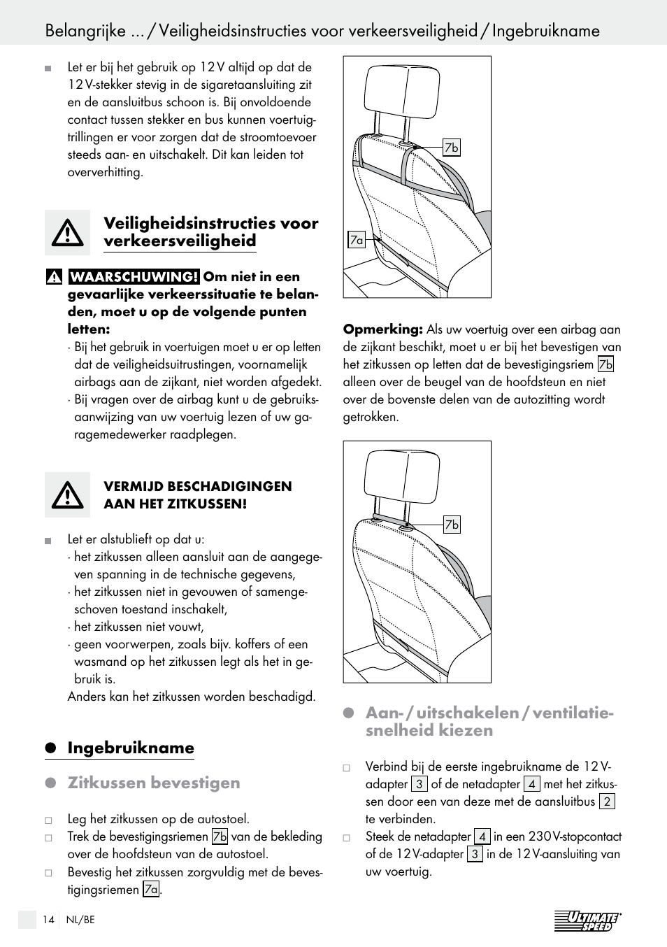 Veiligheidsinstructies voor verkeersveiligheid, Ingebruikname zitkussen bevestigen, Aan- / uitschakelen / ventilatie- snelheid kiezen | Ultimate Speed USB 12 A1 User Manual | Page 14 / 31
