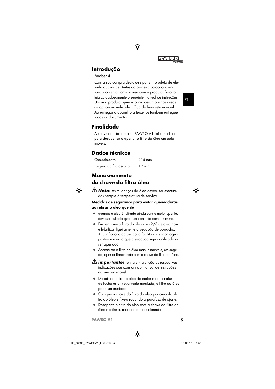 Introdução, Finalidade, Dados técnicos | Manuseamento da chave do ﬁ ltro óleo | Ultimate Speed PAWSO A1 User Manual | Page 7 / 13