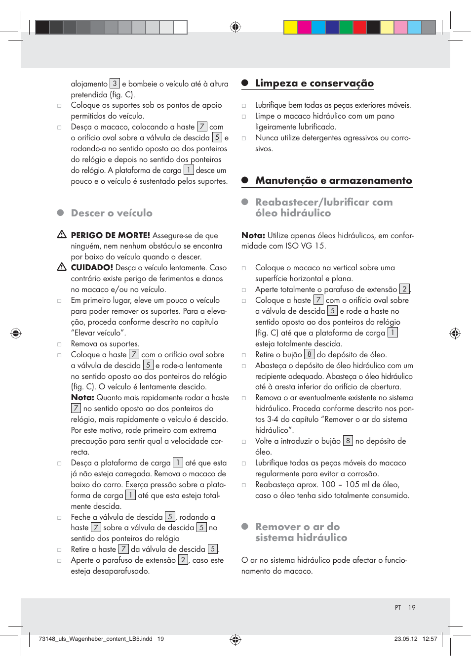 Descer o veículo, Limpeza e conservação, Manutenção e armazenamento | Reabastecer/lubriﬁcar com óleo hidráulico, Remover o ar do sistema hidráulico | Ultimate Speed Z31224 User Manual | Page 19 / 34