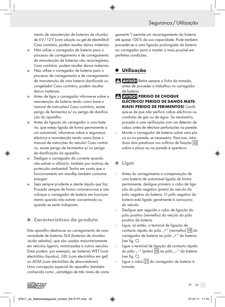 Segurança / utilização, Características do produto, Utilização | Ligar | Ultimate Speed ULG 3.8 A1 User Manual | Page 30 / 55