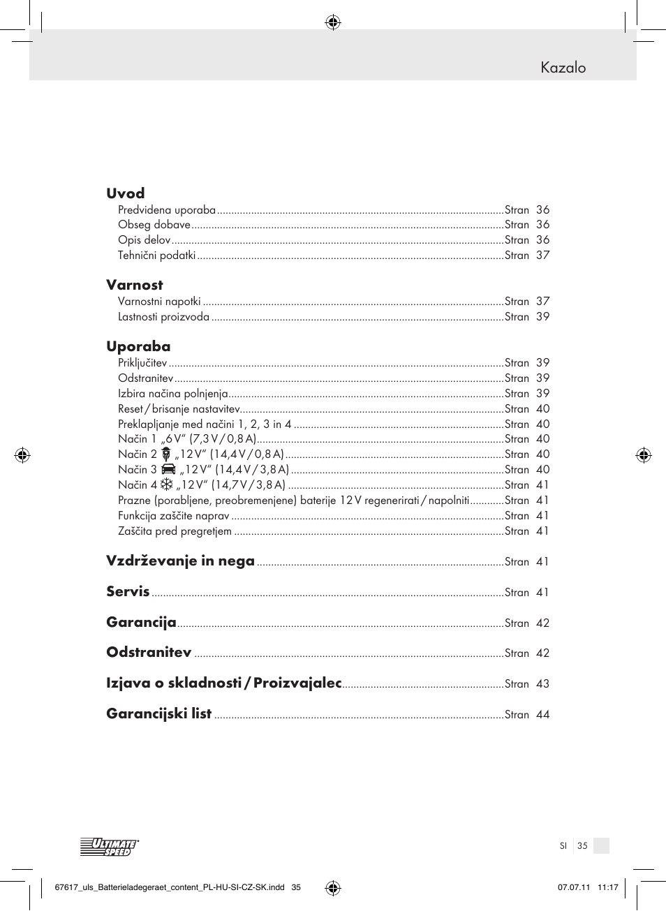 Kazalo, Uvod, Varnost | Uporaba, Vzdrževanje in nega, Servis, Garancija, Odstranitev, Izjava o skladnosti / proizvajalec, Garancijski list | Ultimate Speed ULG 3.8 A1 User Manual | Page 36 / 73