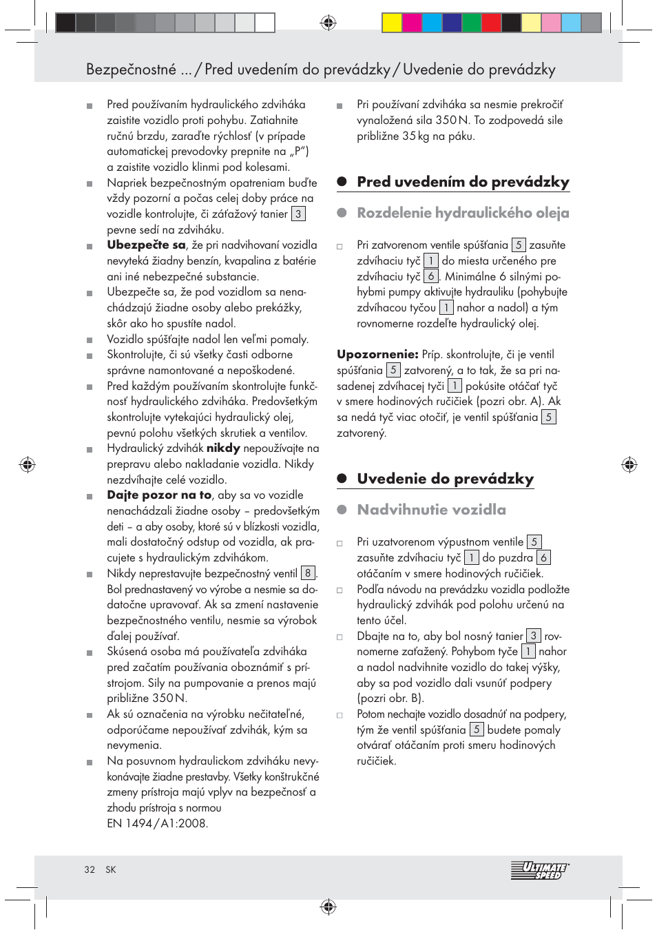Pred uvedením do prevádzky, Rozdelenie hydraulického oleja, Uvedenie do prevádzky | Nadvihnutie vozidla | Ultimate Speed Z31071 User Manual | Page 32 / 40