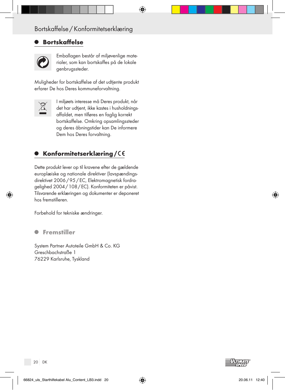 Bortskaffelse / konformitetserklæring, Bortskaffelse, Konformitetserklæring | Fremstiller | Ultimate Speed ALUMINIUM JUMP LEADS – 25mm User Manual | Page 16 / 16