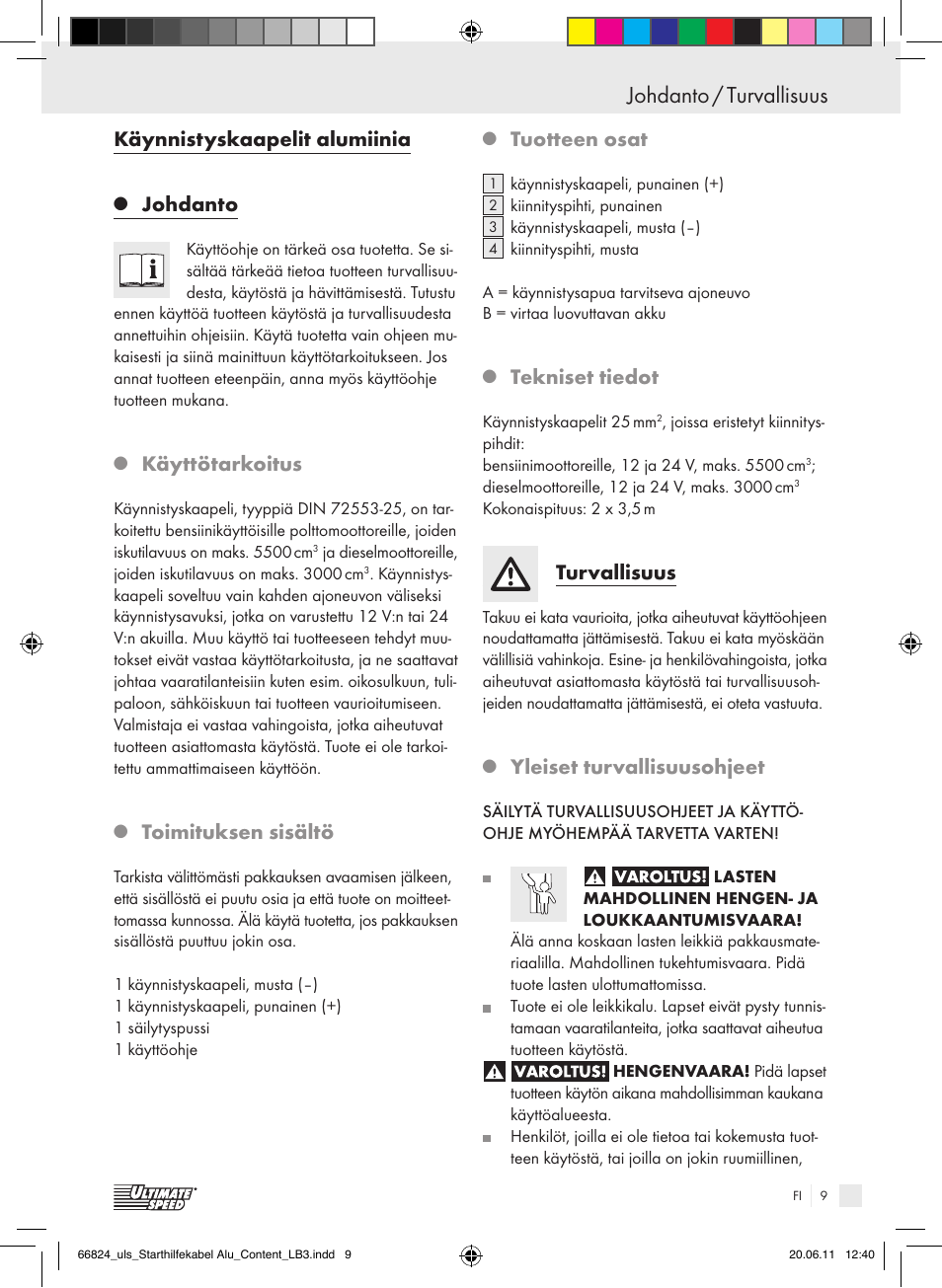 Johdanto / turvallisuus, Käynnistyskaapelit alumiinia, Johdanto | Käyttötarkoitus, Toimituksen sisältö, Tuotteen osat, Tekniset tiedot, Turvallisuus, Yleiset turvallisuusohjeet | Ultimate Speed ALUMINIUM JUMP LEADS – 25mm User Manual | Page 5 / 16