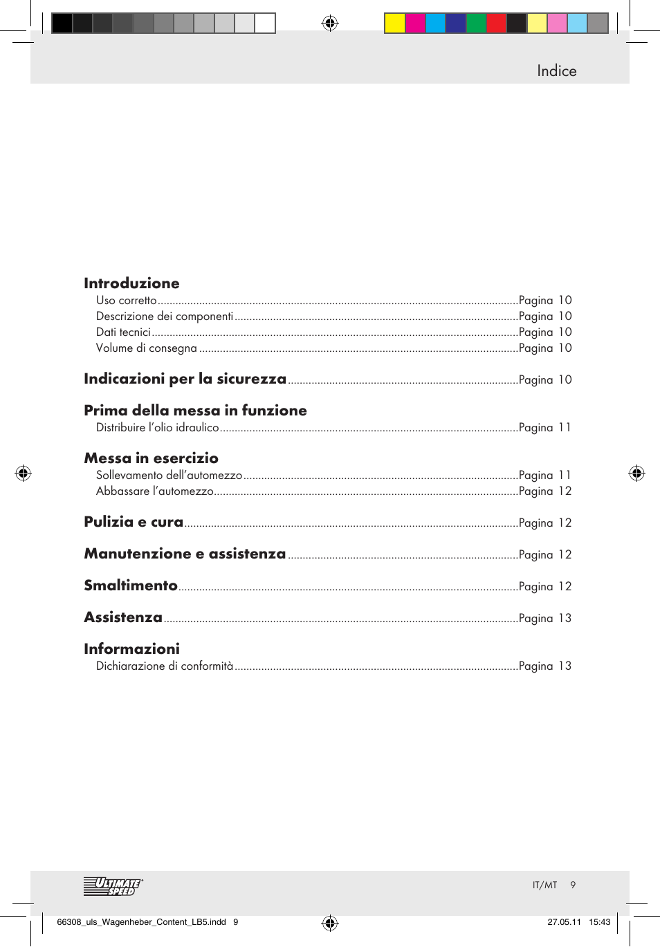 Indice, Introduzione, Indicazioni per la sicurezza | Prima della messa in funzione, Messa in esercizio, Pulizia e cura, Manutenzione e assistenza, Smaltimento, Assistenza, Informazioni | Ultimate Speed Z29511 User Manual | Page 7 / 26