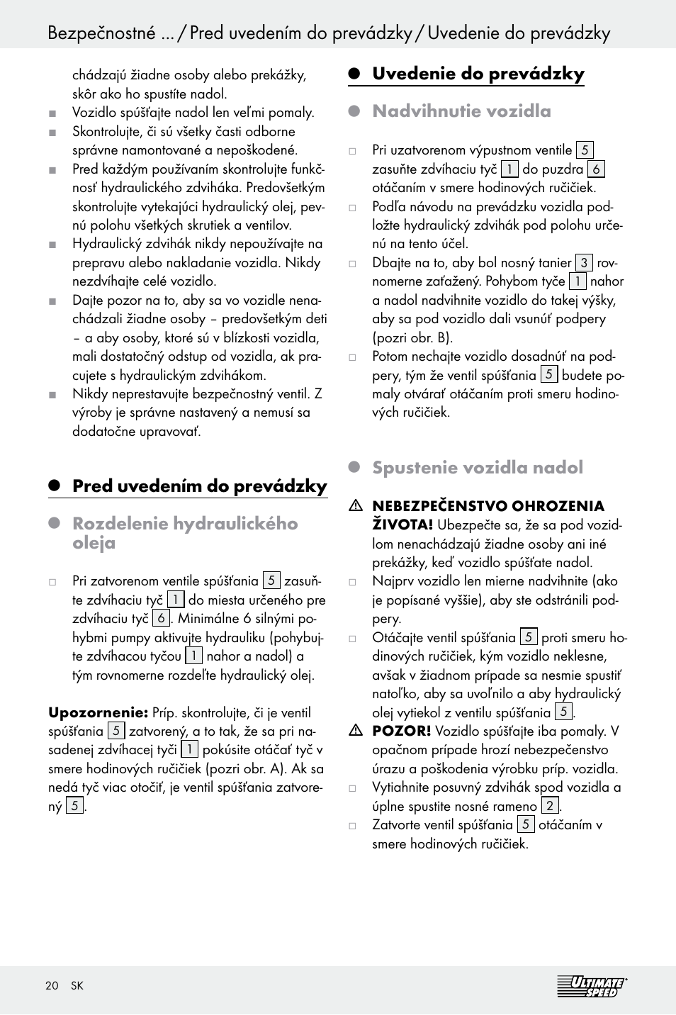 Pred uvedením do prevádzky, Rozdelenie hydraulického oleja, Uvedenie do prevádzky | Nadvihnutie vozidla, Spustenie vozidla nadol | Ultimate Speed Z29511 User Manual | Page 20 / 25