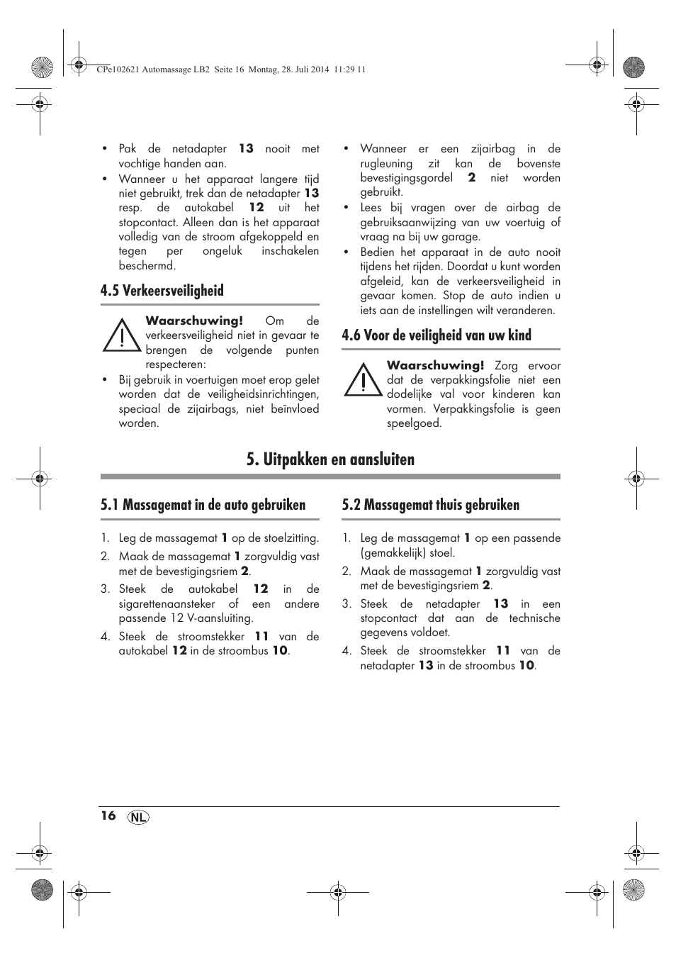 Uitpakken en aansluiten, 5 verkeersveiligheid, 6 voor de veiligheid van uw kind | 1 massagemat in de auto gebruiken, 2 massagemat thuis gebruiken | Ultimate Speed UAMM 12 A1 User Manual | Page 18 / 42