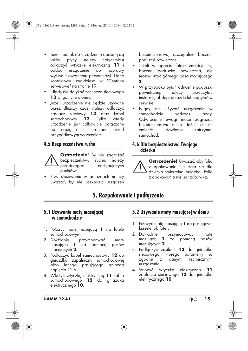 Rozpakowanie i podłączenie, 5 bezpieczeństwo ruchu, 6 dla bezpieczeństwa twojego dziecka | 1 używanie maty masującej w samochodzie, 2 używanie maty masującej w domu | Ultimate Speed UAMM 12 A1 User Manual | Page 17 / 66