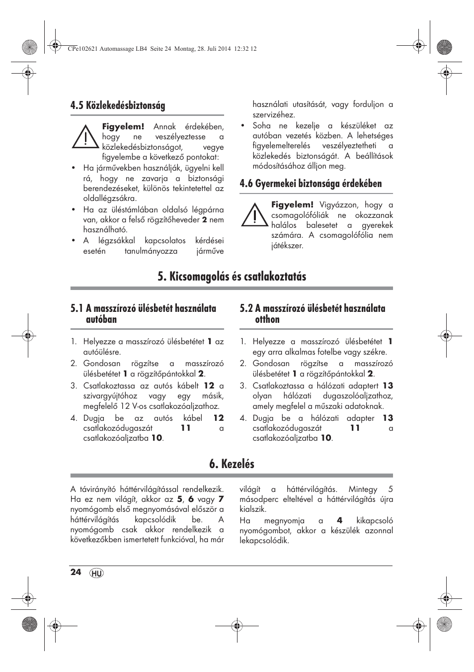 Kicsomagolás és csatlakoztatás, Kezelés, 5 közlekedésbiztonság | 6 gyermekei biztonsága érdekében, 1 a masszírozó ülésbetét használata autóban, 2 a masszírozó ülésbetét használata otthon | Ultimate Speed UAMM 12 A1 User Manual | Page 26 / 66