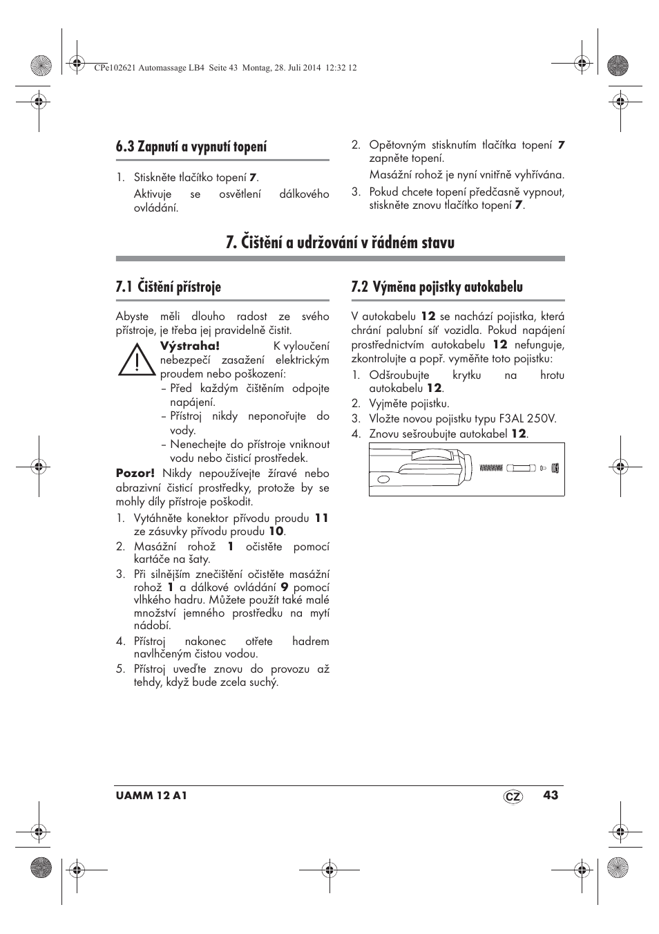 Čištění a udržování v řádném stavu, 3 zapnutí a vypnutí topení, 1 čištění přístroje | 2 výměna pojistky autokabelu | Ultimate Speed UAMM 12 A1 User Manual | Page 45 / 66