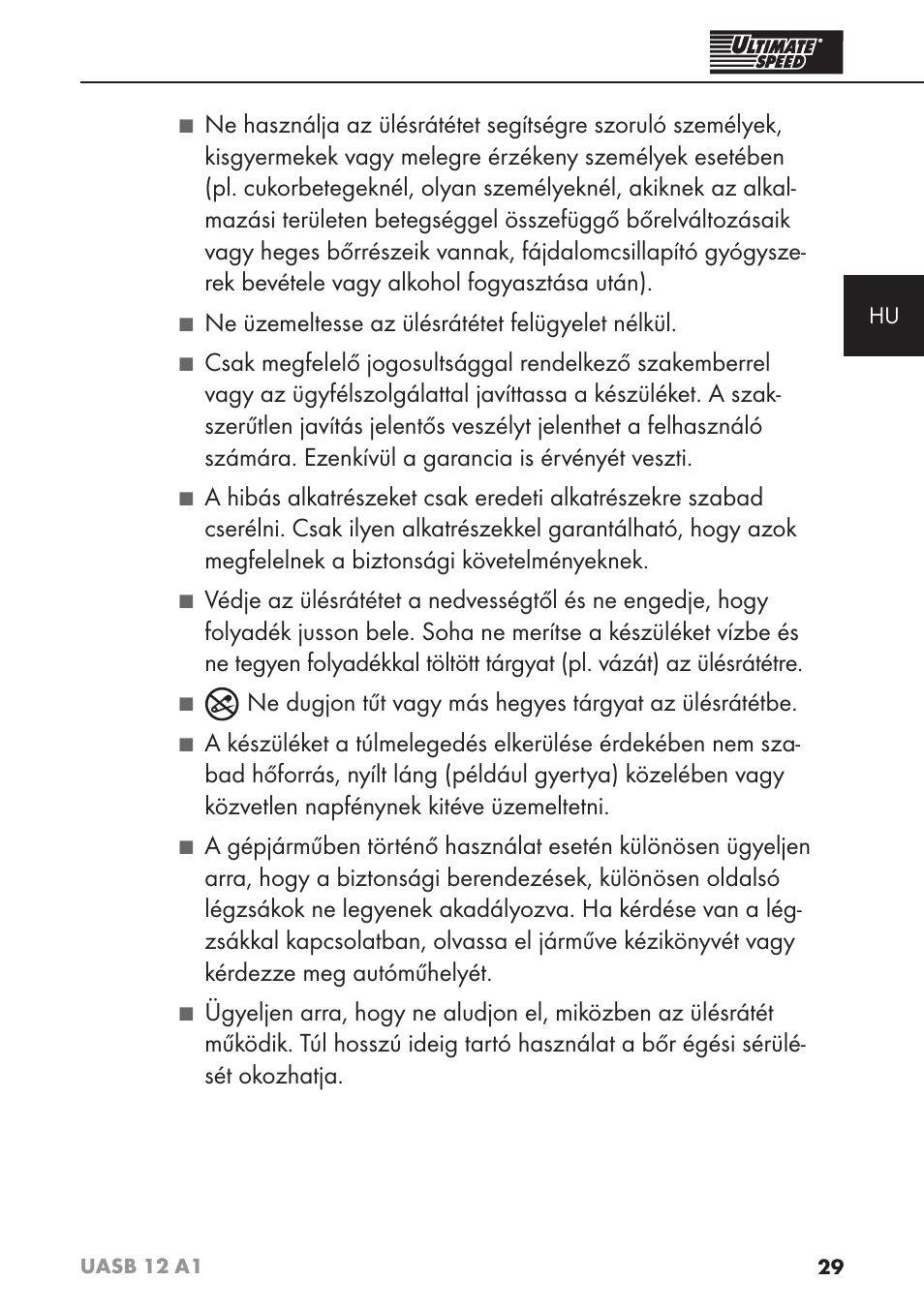 Ne üzemeltesse az ülésrátétet felügyelet nélkül | Ultimate Speed UASB 12 A1 User Manual | Page 32 / 76