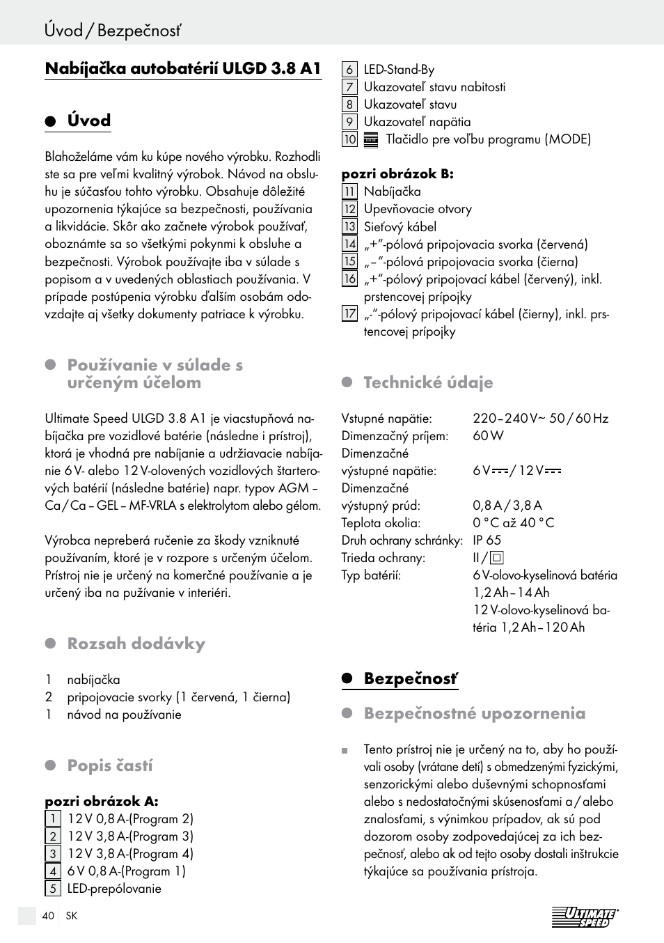 Úvod / bezpečnosť, Bezpečnosť / obsluha, Nabíjačka autobatérií ulgd 3.8 a1 úvod | Používanie v súlade s určeným účelom, Rozsah dodávky, Popis častí, Technické údaje, Bezpečnosť, Bezpečnostné upozornenia | Ultimate Speed ULGD 3.8 A1 User Manual | Page 40 / 52