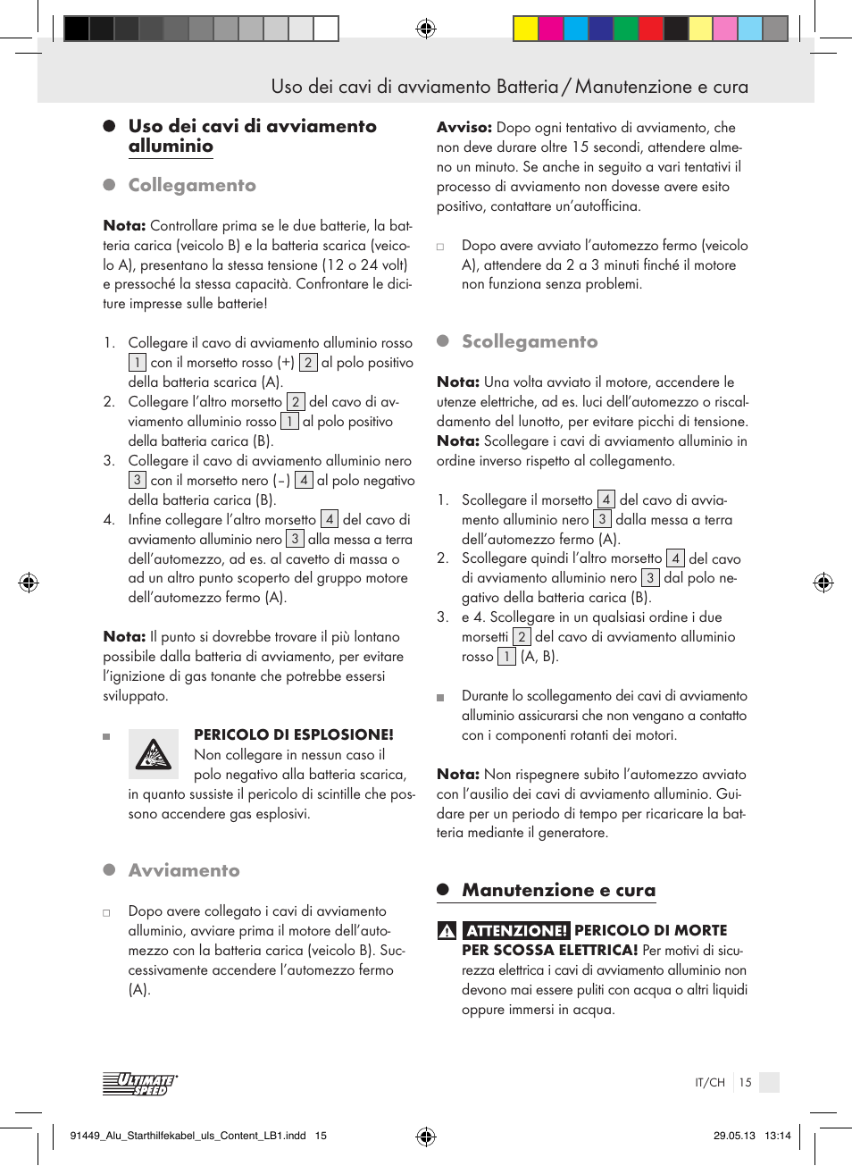 Uso dei cavi di avviamento alluminio collegamento, Avviamento, Scollegamento | Manutenzione e cura | Ultimate Speed ALUMINIUM JUMP LEADS User Manual | Page 15 / 26