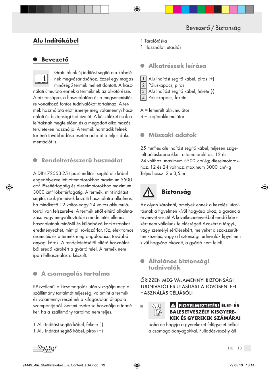 Bevezető / biztonság, Alu indítókábel bevezető, Rendeltetésszerű használat | A csomagolás tartalma, Alkatrészek leírása, Műszaki adatok, Biztonság, Általános biztonsági tudnivalók | Ultimate Speed ALUMINIUM JUMP LEADS User Manual | Page 13 / 35