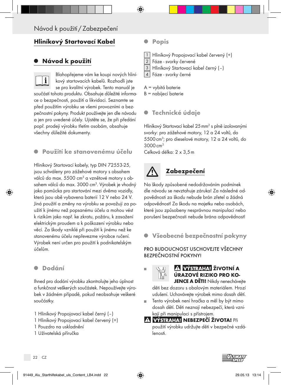 Návod k použití / zabezpečení, Hliníkový startovací kabel, Návod k použití | Použití ke stanovenému účelu, Dodání, Popis, Technické údaje, Zabezpečení, Všeobecné bezpečnostní pokyny | Ultimate Speed ALUMINIUM JUMP LEADS User Manual | Page 22 / 35
