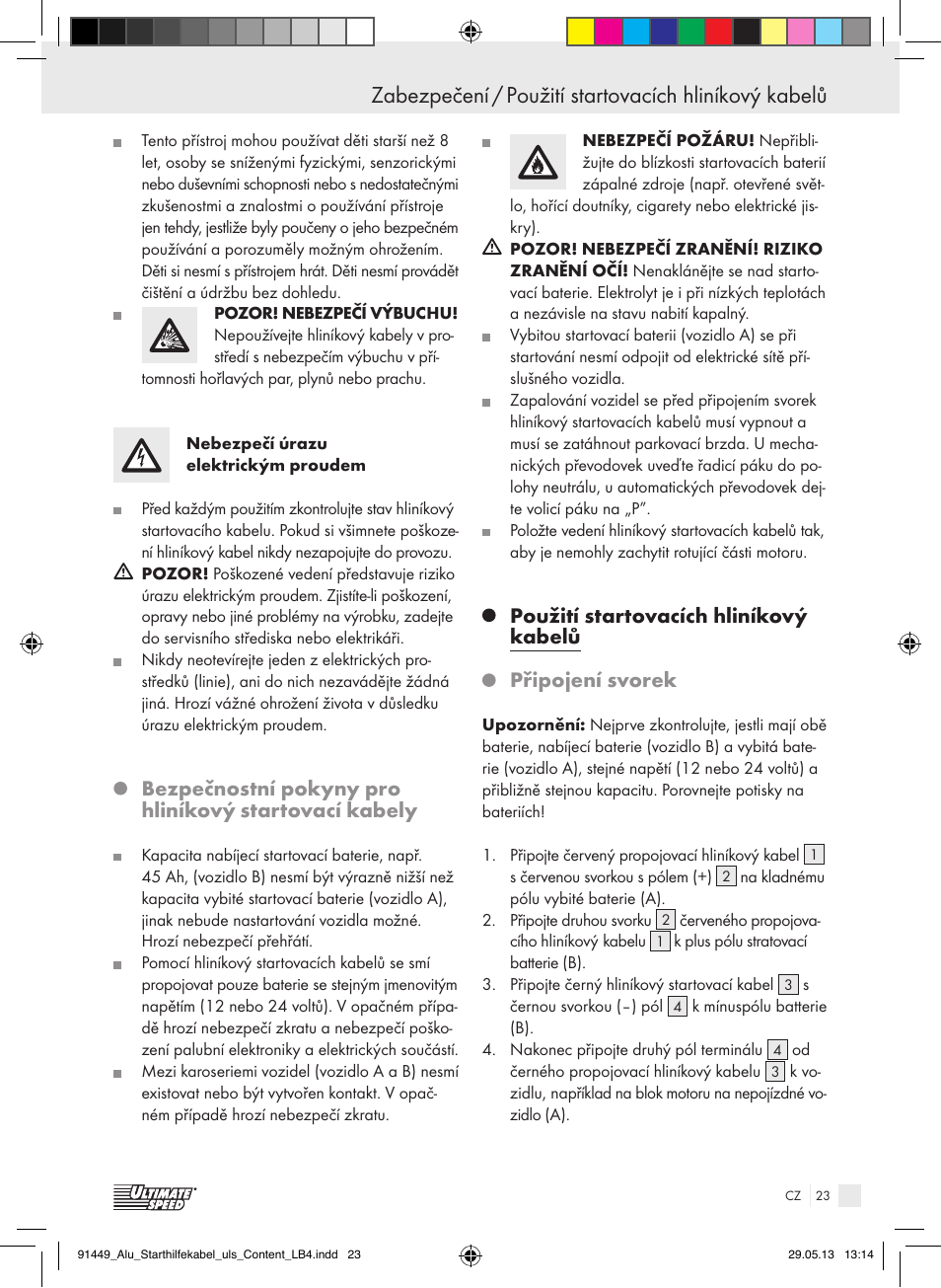 Bezpečnostní pokyny pro hliníkový, Startovací kabely, Použití startovacích hliníkový | Kabelů připojení svorek | Ultimate Speed ALUMINIUM JUMP LEADS User Manual | Page 23 / 35