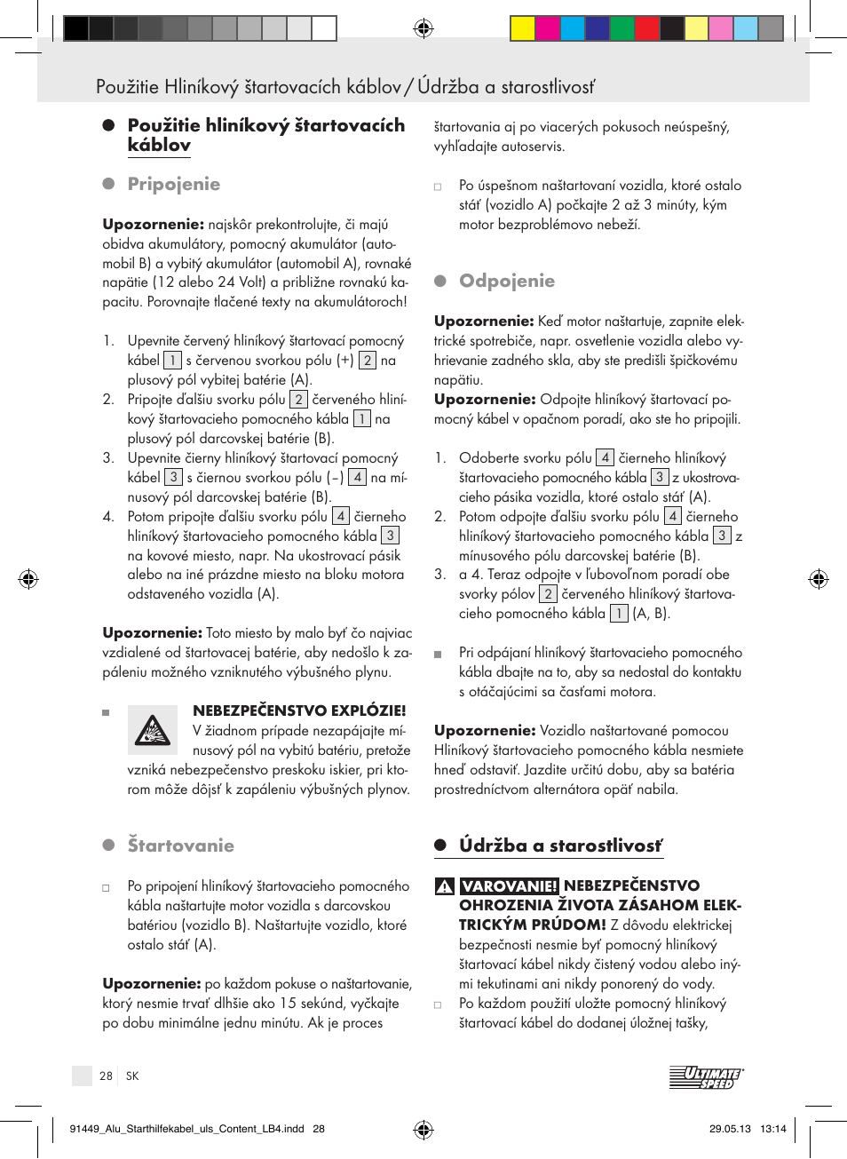 Použitie hliníkový, Štartovacích káblov pripojenie, Štartovanie | Odpojenie, Údržba a starostlivosť | Ultimate Speed ALUMINIUM JUMP LEADS User Manual | Page 28 / 35