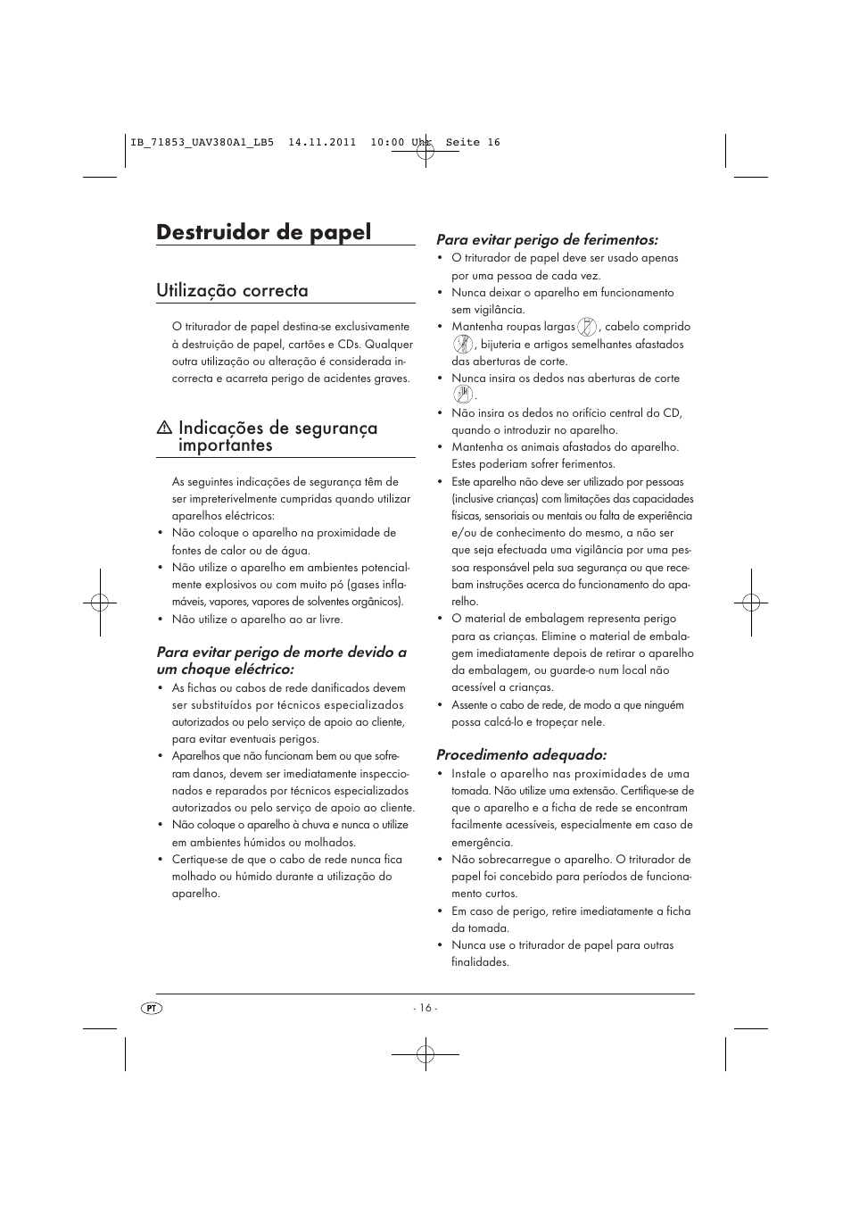 Destruidor de papel, Utilização correcta, Indicações de segurança importantes | Para evitar perigo de ferimentos, Procedimento adequado | United Office UAV 380 A1 User Manual | Page 18 / 37