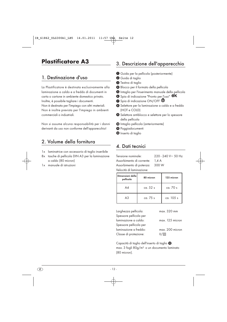 Plastificatore a3, Destinazione d'uso, Volume della fornitura | Descrizione dell'apparecchio, Dati tecnici | United Office Plastificadora A3 ULG 300 A1 User Manual | Page 14 / 51