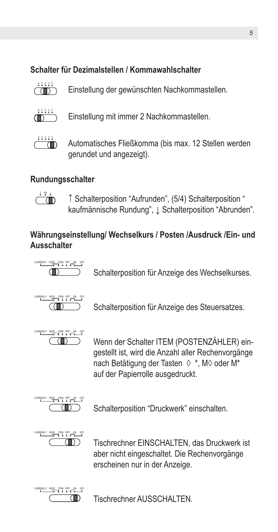 Schalter für dezimalstellen / kommawahlschalter, Einstellung der gewünschten nachkommastellen, Einstellung mit immer 2 nachkommastellen | Schalterposition für anzeige des wechselkurses, Schalterposition für anzeige des steuersatzes, Schalterposition “druckwerk” einschalten, Tischrechner ausschalten | United Office CPD 430 User Manual | Page 5 / 74