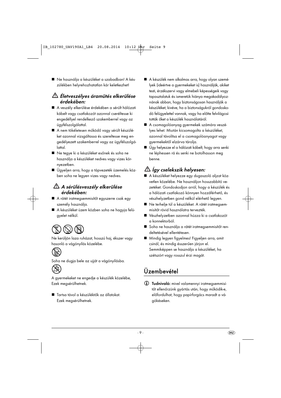 Üzembevétel, Életveszélyes áramütés elkerülése érdekében, A sérülésveszély elkerülése érdekében | Így cselekszik helyesen | United Office UAV 190 A1 User Manual | Page 12 / 40