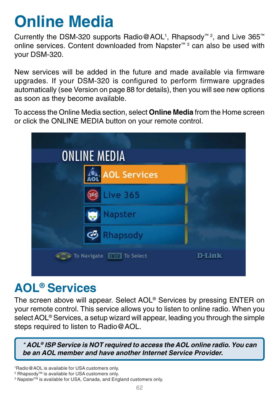 Online media, Aol® services, Services | Currently the dsm-320 supports radio@aol, Rhapsody, And live 365, Online services. content downloaded from napster, The screen above will appear. select aol | D-Link DSM-320 User Manual | Page 62 / 111