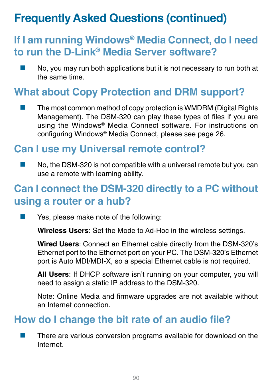 Frequently asked questions (continued), If i am running windows, Media connect, do i need to run the d-link | Media server software, What about copy protection and drm support, Can i use my universal remote control, How do i change the bit rate of an audio file | D-Link DSM-320 User Manual | Page 90 / 111