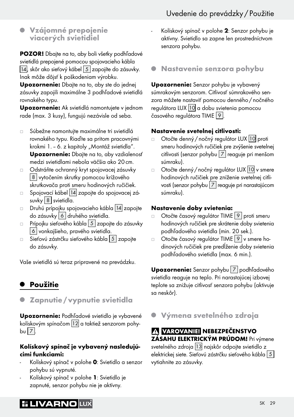 Q vzájomné prepojenie viacerých svietidiel, Q použitie, Q zapnutie / vypnutie svietidla | Q nastavenie senzora pohybu, Q výmena svetelného zdroja, Použitie, Uvedenie do prevádzky / použitie, Vzájomné prepojenie viacerých svietidiel, Zapnutie / vypnutie svietidla, Nastavenie senzora pohybu | Livarno Halogen Under-Cupboard Light User Manual | Page 29 / 41