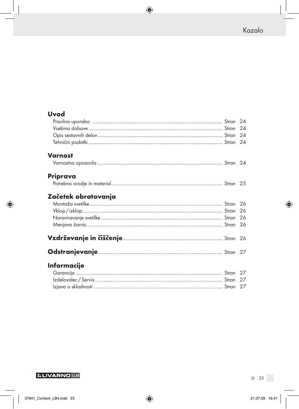 Kazalo, Uvod, Varnost | Priprava, Začetek obratovanja, Vzdrževanje in čiščenje, Odstranjevanje, Informacije | Livarno 2592 User Manual | Page 24 / 53