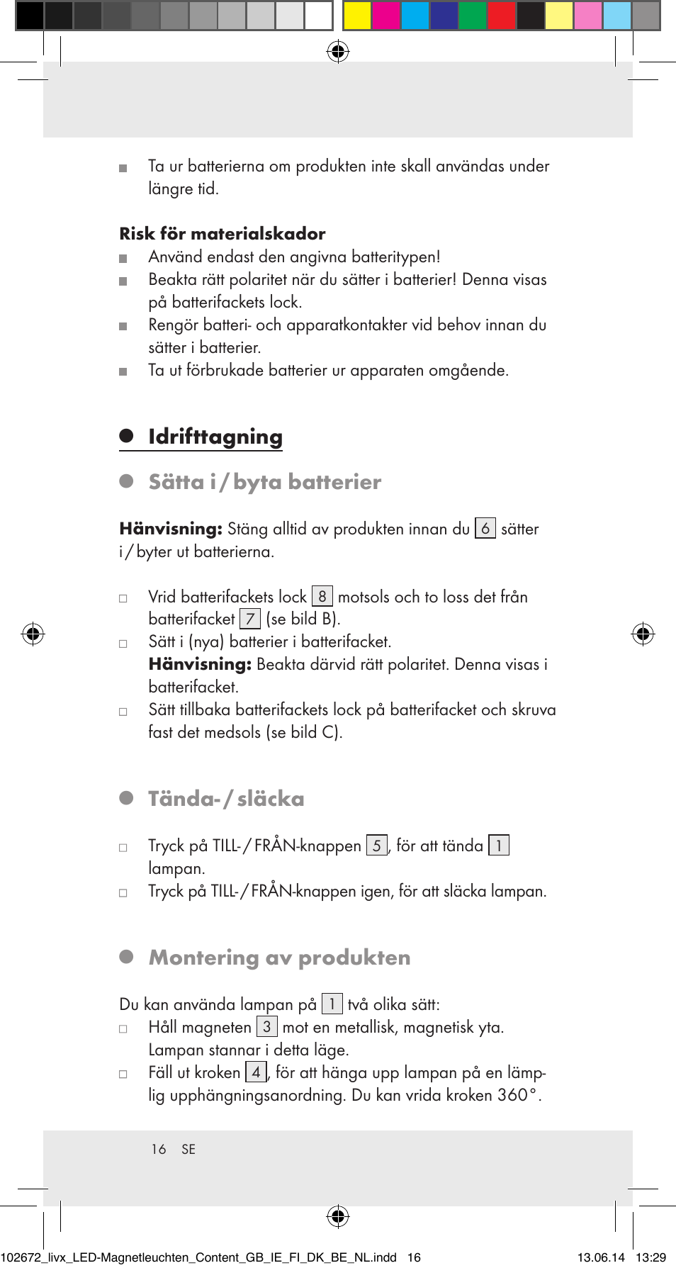 Idrifttagning, Sätta i / byta batterier, Tända- / släcka | Montering av produkten | Livarno 102672-14-01/102672-14-02/ 102672-14-03 User Manual | Page 16 / 40