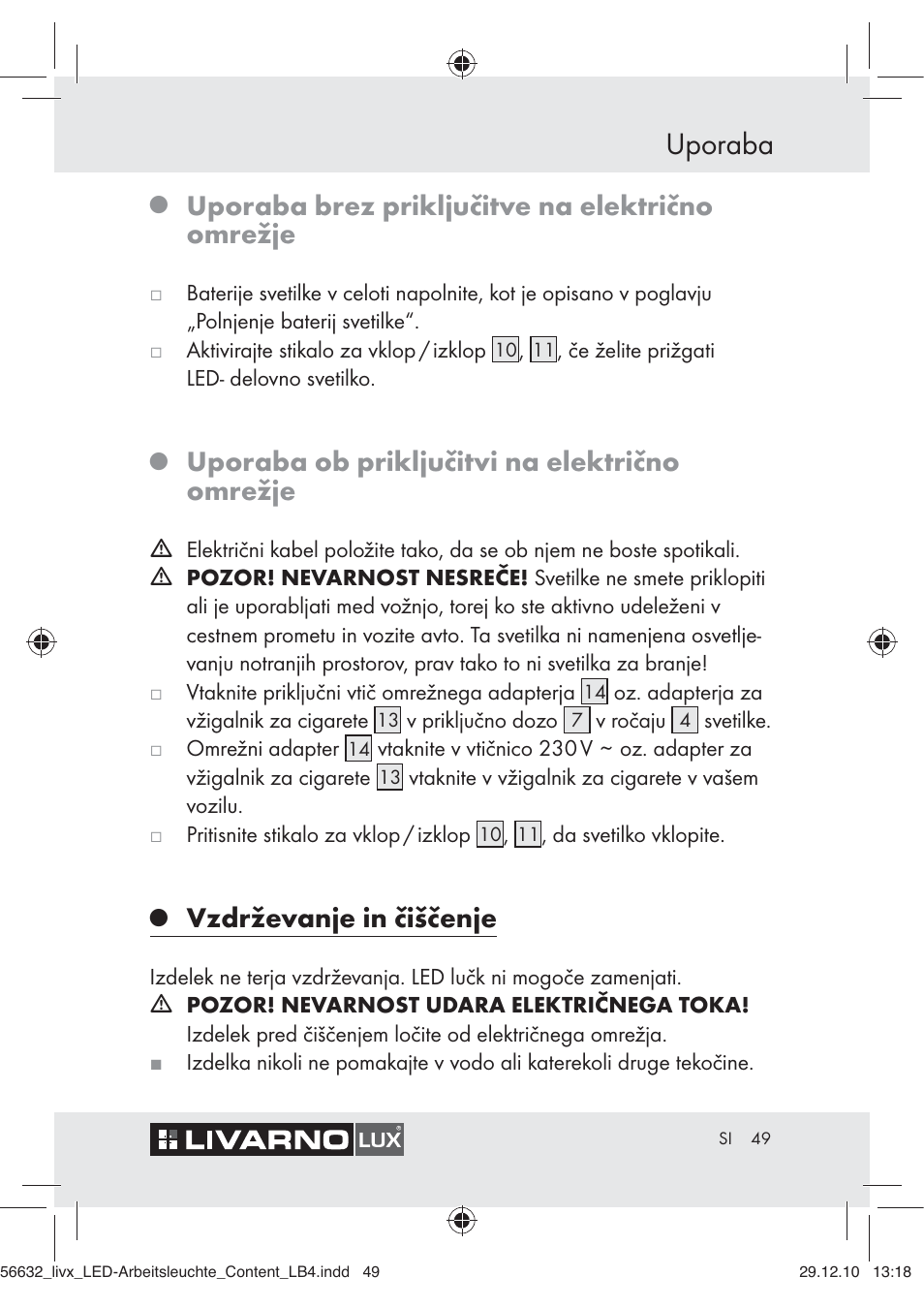 Uporaba, Uporaba brez priključitve na električno omrežje, Uporaba ob priključitvi na električno omrežje | Vzdrževanje in čiščenje | Livarno Z30503-BS User Manual | Page 47 / 82