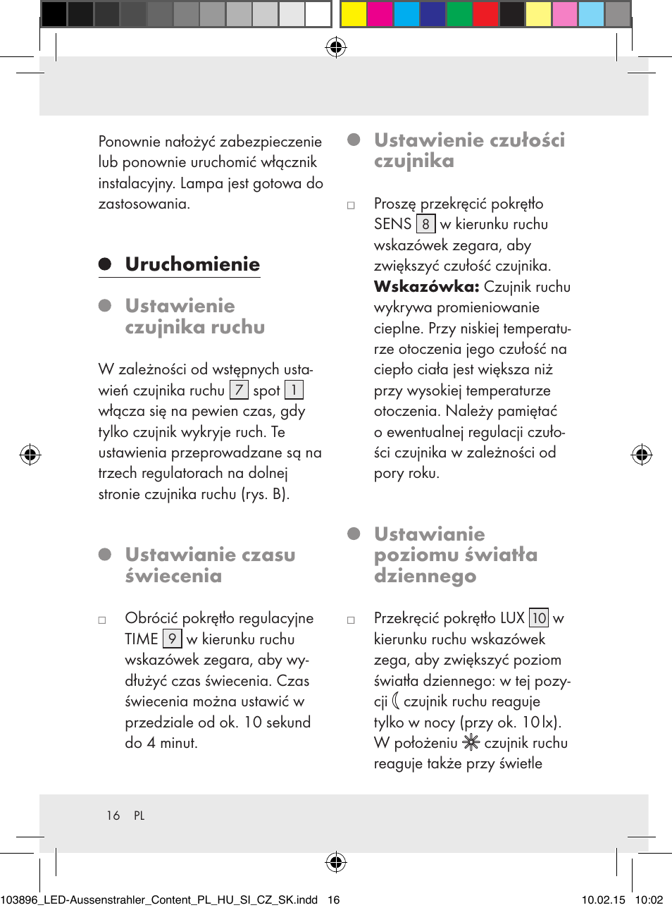 Uruchomienie ustawienie czujnika ruchu, Ustawianie czasu świecenia, Ustawienie czułości czujnika | Ustawianie poziomu światła dziennego | Livarno Z31710A, Z31710B User Manual | Page 16 / 63